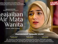 Film ‘Keajaiban Air Mata Wanita’ Angkat Kisah Inspiratif Perjuangan Seorang Ibu