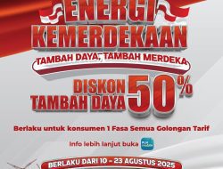 PLN Hadirkan Promo “Energi Kemerdekaan” Diskon Tambah Daya 50% dalam Rangka HUT RI ke-80!